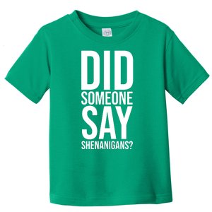 Did Someone Say Shenanigans Funny St Patricks Day Toddler T-Shirt