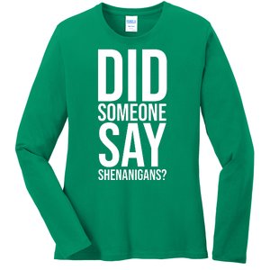 Did Someone Say Shenanigans Funny St Patricks Day Ladies Long Sleeve Shirt