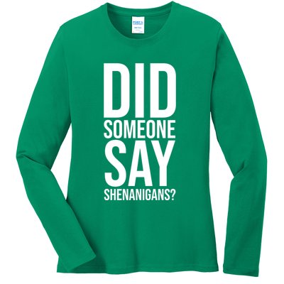 Did Someone Say Shenanigans Funny St Patricks Day Ladies Long Sleeve Shirt