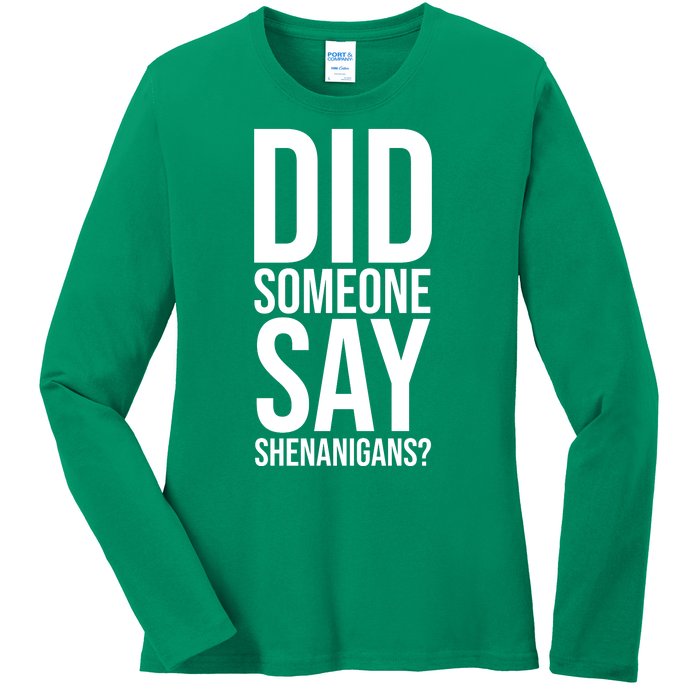 Did Someone Say Shenanigans Funny St Patricks Day Ladies Long Sleeve Shirt