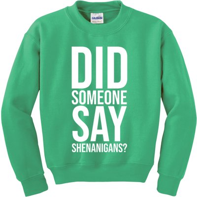 Did Someone Say Shenanigans Funny St Patricks Day Kids Sweatshirt