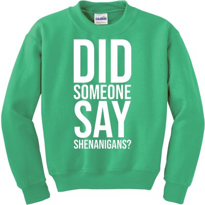 Did Someone Say Shenanigans Funny St Patricks Day Kids Sweatshirt