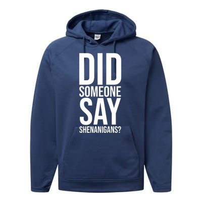 Did Someone Say Shenanigans Funny St Patricks Day Performance Fleece Hoodie