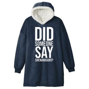 Did Someone Say Shenanigans Funny St Patricks Day Hooded Wearable Blanket