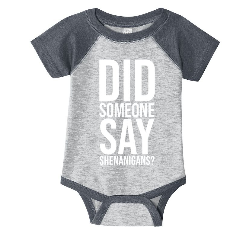Did Someone Say Shenanigans Funny St Patricks Day Infant Baby Jersey Bodysuit