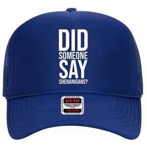 Did Someone Say Shenanigans Funny St Patricks Day High Crown Mesh Back Trucker Hat