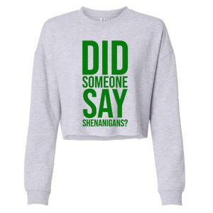 Did Someone Say Shenanigans Funny St Patricks Day Cropped Pullover Crew