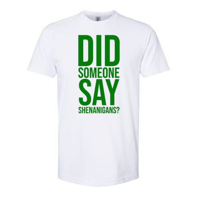 Did Someone Say Shenanigans Funny St Patricks Day Softstyle CVC T-Shirt