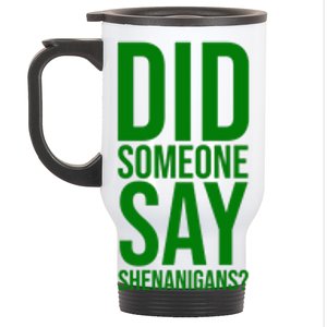 Did Someone Say Shenanigans Funny St Patricks Day Stainless Steel Travel Mug