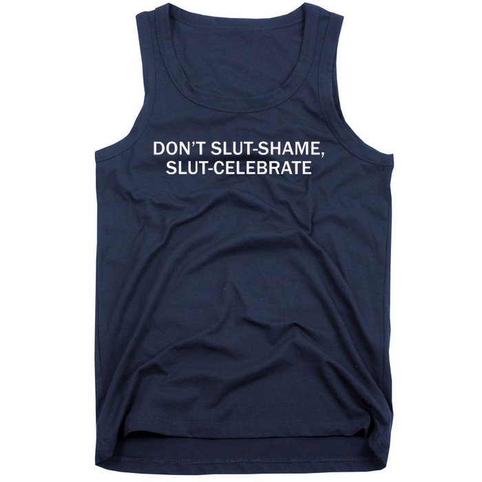 Don’T Slut Shame Slut Celebrate Tank Top