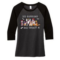 Did Someone Say Treat Funny Dog Halloween Women's Tri-Blend 3/4-Sleeve Raglan Shirt