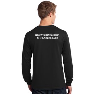 DON’T SLUT SHAME, SLUT CELEBRATE Long Sleeve Shirt