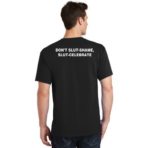 DON’T SLUT SHAME, SLUT CELEBRATE T-Shirt