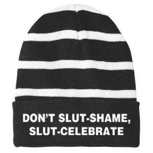 DON’T SLUT SHAME, SLUT CELEBRATE Striped Beanie with Solid Band