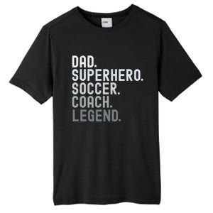 Dad Superhero Soccer Coach Legend Soccer FatherS Day Great Gift Tall Fusion ChromaSoft Performance T-Shirt