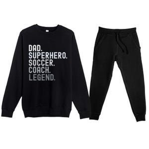 Dad Superhero Soccer Coach Legend Soccer FatherS Day Great Gift Premium Crewneck Sweatsuit Set