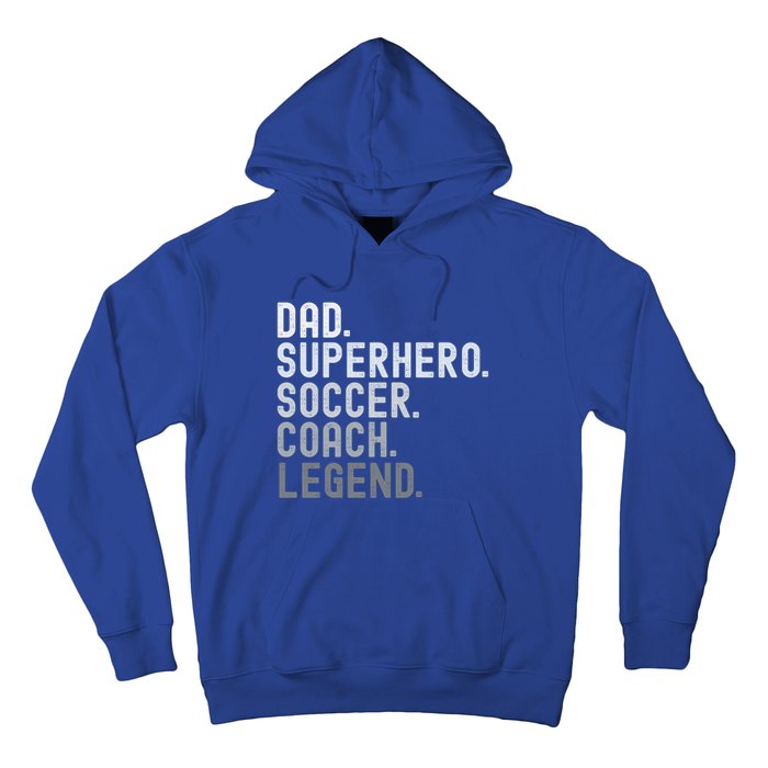 Dad Superhero Soccer Coach Legend Soccer FatherS Day Great Gift Hoodie