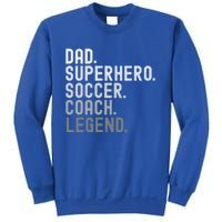 Dad Superhero Soccer Coach Legend Soccer FatherS Day Great Gift Sweatshirt