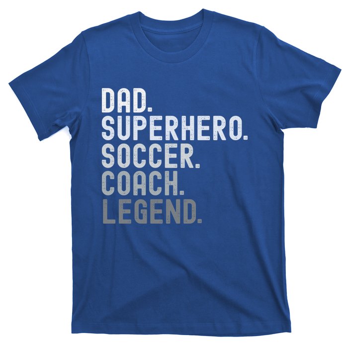 Dad Superhero Soccer Coach Legend Soccer FatherS Day Great Gift T-Shirt