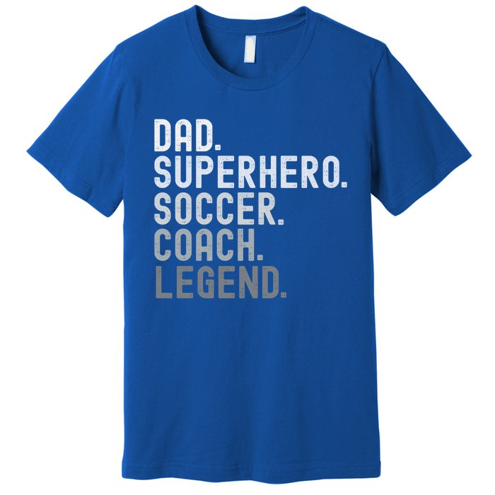 Dad Superhero Soccer Coach Legend Soccer FatherS Day Great Gift Premium T-Shirt