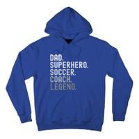 Dad Superhero Soccer Coach Legend Soccer FatherS Day Great Gift Tall Hoodie