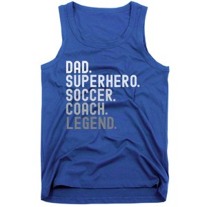 Dad Superhero Soccer Coach Legend Soccer FatherS Day Great Gift Tank Top