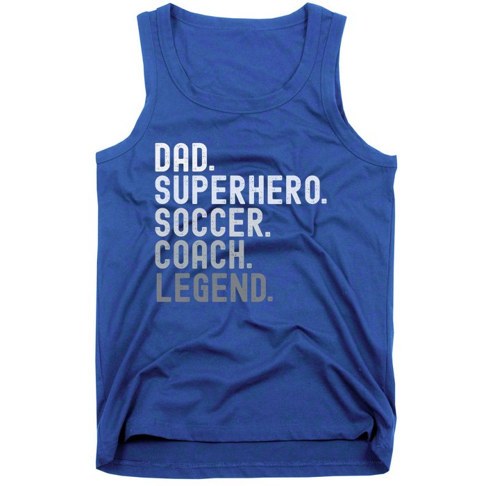 Dad Superhero Soccer Coach Legend Soccer FatherS Day Great Gift Tank Top