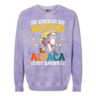 Did Somebody Say Vacation Alpaca My Bags Alpaca Animal Lover Colorblast Crewneck Sweatshirt