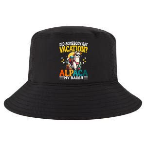 Did Somebody Say Vacation Alpaca My Bags Alpaca Animal Lover Cool Comfort Performance Bucket Hat