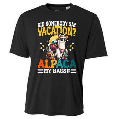 Did Somebody Say Vacation Alpaca My Bags Alpaca Animal Lover Cooling Performance Crew T-Shirt