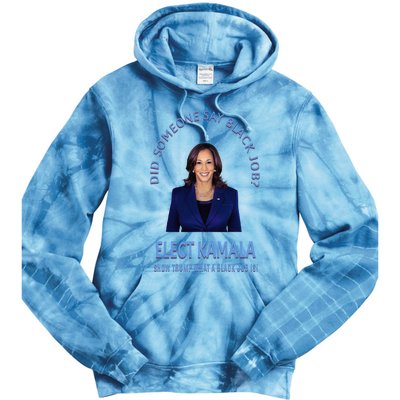 Did Someone Say Black Job Elect Kamala 2024 Tie Dye Hoodie