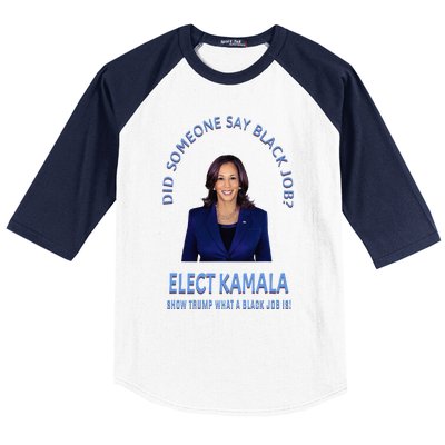 Did Someone Say Black Job Elect Kamala 2024 Baseball Sleeve Shirt