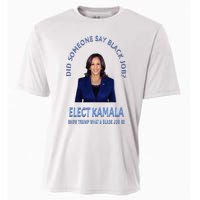 Did Someone Say Black Job Elect Kamala 2024 Cooling Performance Crew T-Shirt