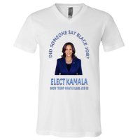 Did Someone Say Black Job Elect Kamala 2024 V-Neck T-Shirt