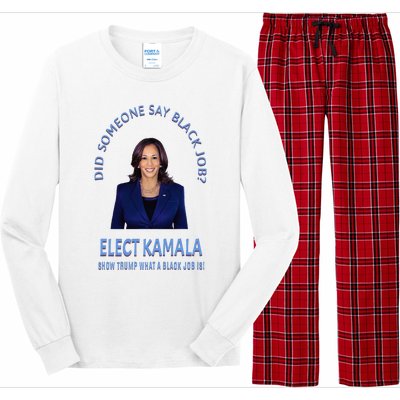 Did Someone Say Black Job Elect Kamala 2024 Long Sleeve Pajama Set