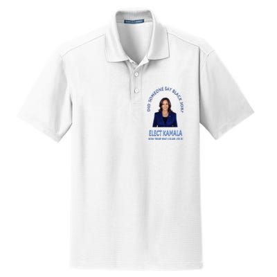 Did Someone Say Black Job Elect Kamala 2024 Dry Zone Grid Polo