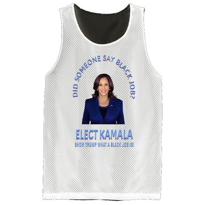 Did Someone Say Black Job Elect Kamala 2024 Mesh Reversible Basketball Jersey Tank