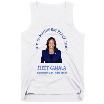 Did Someone Say Black Job Elect Kamala 2024 Tank Top