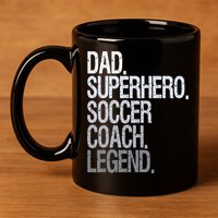 Dad Superhero Soccer Coach Legend 11oz C Handle Ceramic Mug