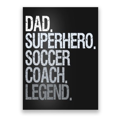 Dad Superhero Soccer Coach Legend Poster