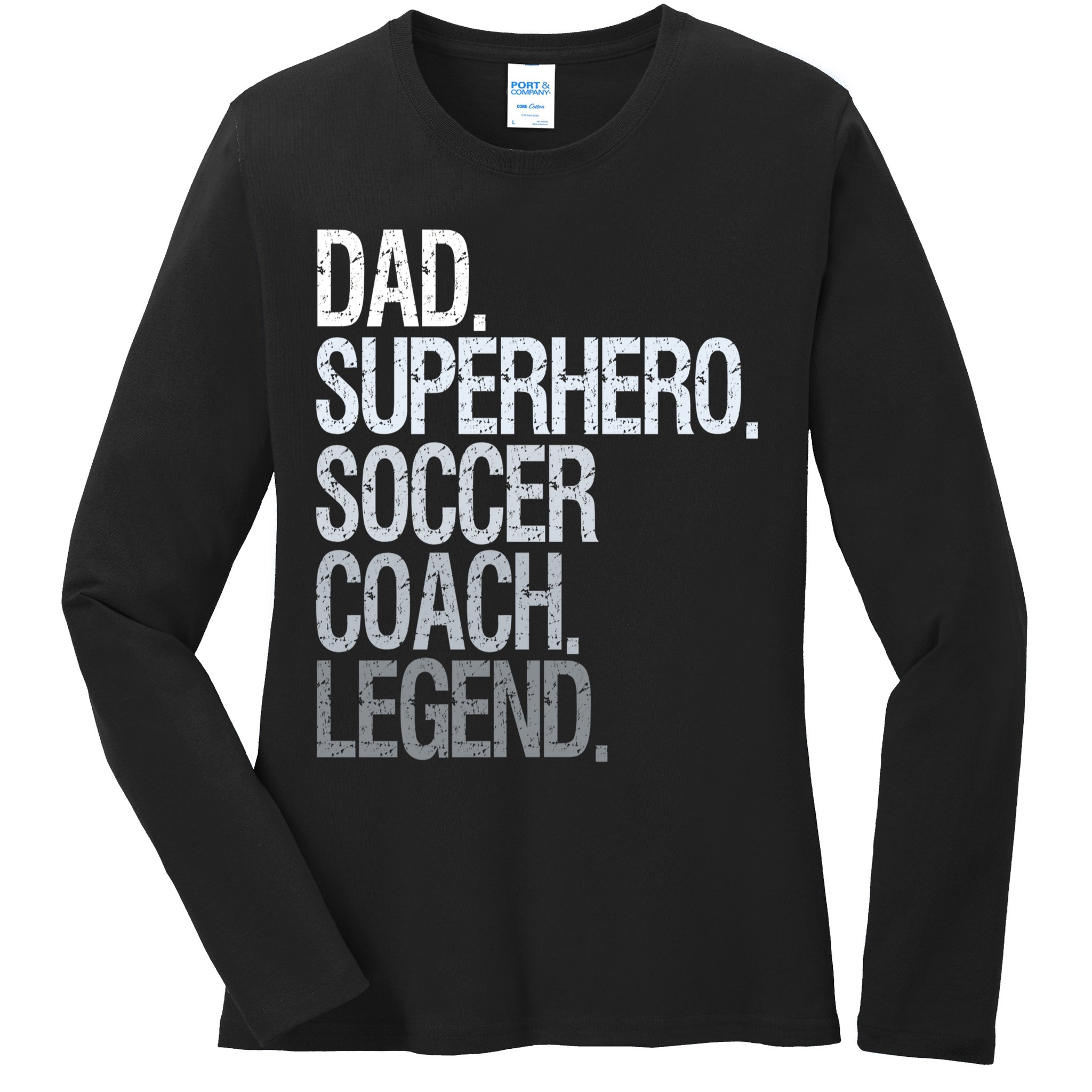 Dad Superhero Soccer Coach Legend Ladies Long Sleeve Shirt