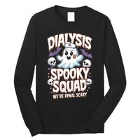 Dialysis Spooky Squad WeRe Renal Scary Nurse Halloween Long Sleeve Shirt