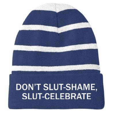 Don’T Slut Shame Slut Celebrate Striped Beanie with Solid Band