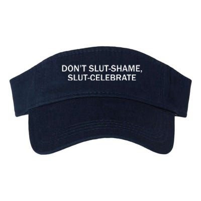 Don’T Slut Shame Slut Celebrate Valucap Bio-Washed Visor