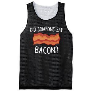 Did Someone Say Bacon Funny Bacon Lover Gift Love Bacon Mesh Reversible Basketball Jersey Tank