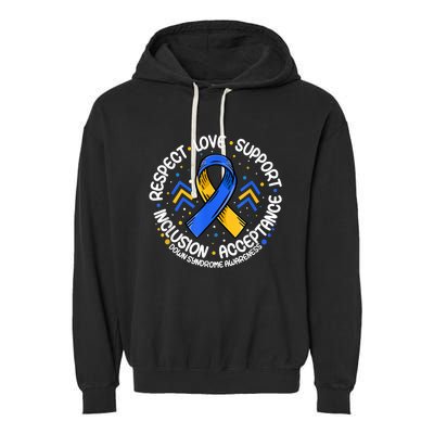 Down Syndrome Shirt Respect Support Down Syndrome Awareness  Garment-Dyed Fleece Hoodie