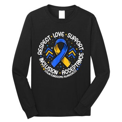 Down Syndrome Shirt Respect Support Down Syndrome Awareness  Long Sleeve Shirt