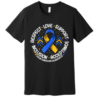 Down Syndrome Shirt Respect Support Down Syndrome Awareness  Premium T-Shirt