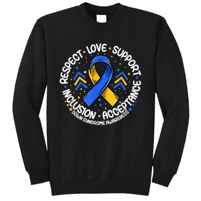 Down Syndrome Shirt Respect Support Down Syndrome Awareness  Tall Sweatshirt