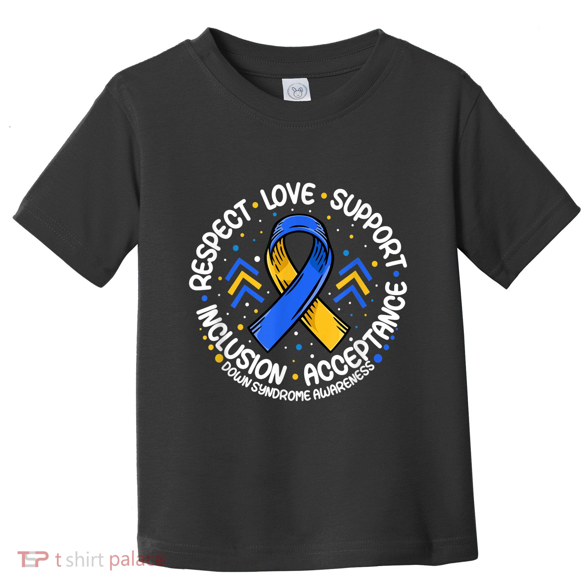 Down Syndrome Shirt Respect Support Down Syndrome Awareness  Toddler T-Shirt